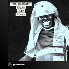 Premiere: Dudley Slang - Docteur Bilou - Moveltraxx