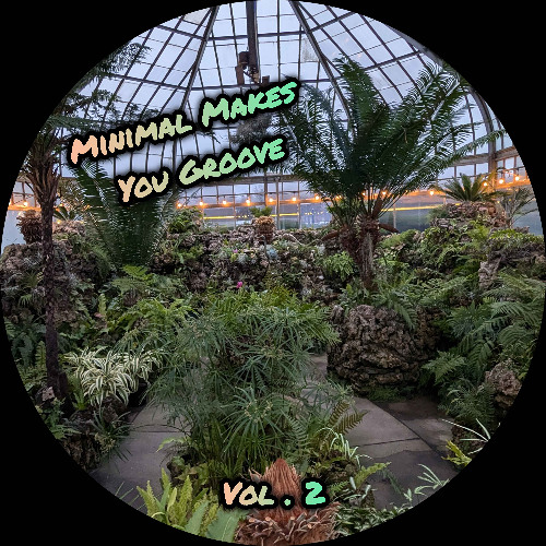Minimal Makes You Groove Vol 2