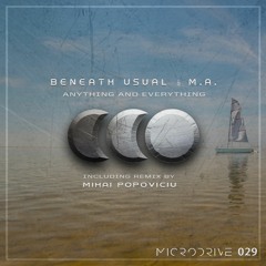 03. Beneath Usual & M.A. - Anything And Everything (Mihai Popoviciu Remix)
