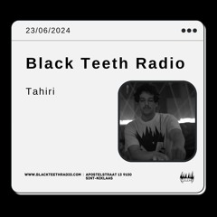 Black Teeth Radio: Tahiri an friends with Tahiri (23-06-2024)