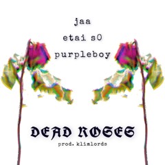 Dead Roses x etais0 + purpleboy (prod klimlords)