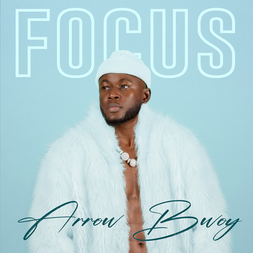 Stream Focus by Arrow Bwoy Listen online for free on SoundCloud