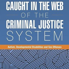 Free read✔ Caught in the Web of the Criminal Justice System: Autism, Developmental