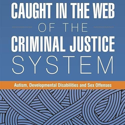 Free read✔ Caught in the Web of the Criminal Justice System: Autism, Developmental