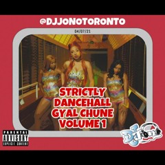 STRICTLY DANCEHALL GYAL CHUNE VOLUME 1 (EXPLICIT CONTENT)