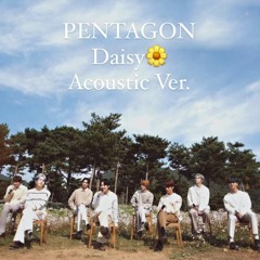 PENTAGON - Daisy🌼 (Acoustic Ver.)