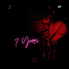 7 Years - SEVEN & Noor Gill