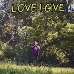 Love I Give