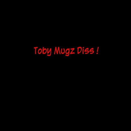Toby Diss - Toby Mugz Diss 06