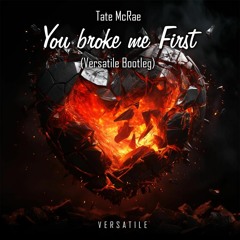 Tate McRae - You Broke Me First [VERSATILE TECHNO BOOTLEG]