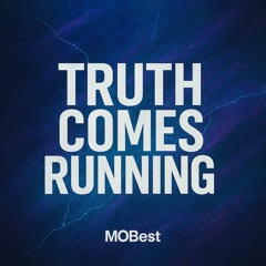 Truth Comes Running