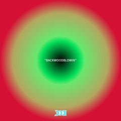 “BACKWOODBLOWIN”