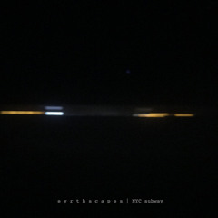 eyrthscapes - NYC subway