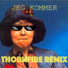 Jeg kommer (Thornfire remix)