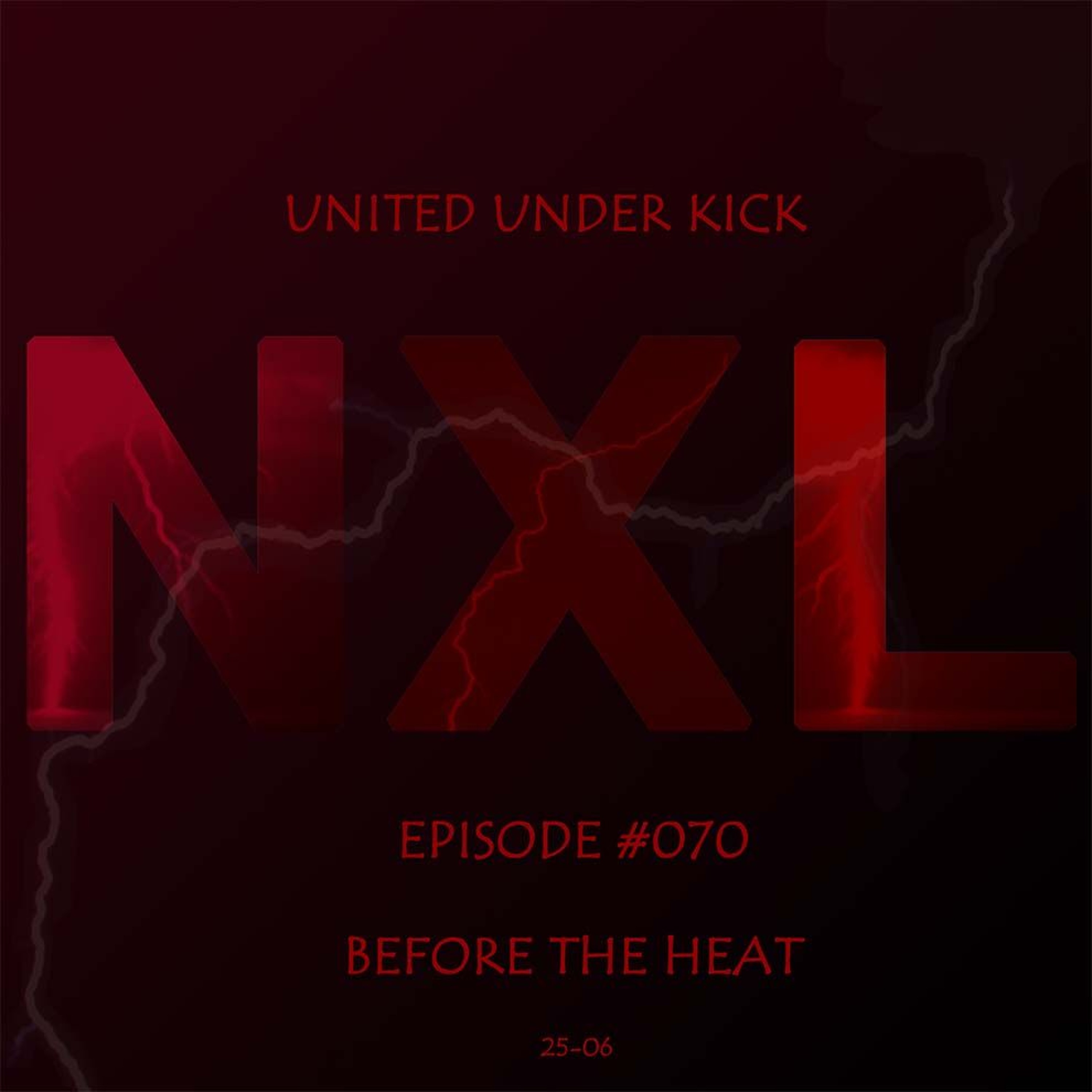 NXL - United Under Kick - Before The Heat 2506 episode artwork