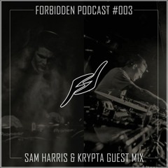 Forbidden Podcast #003 - Sam Harris & Krypta Guest Mix