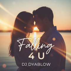 “Falling 4 U” by DJ Dyablow