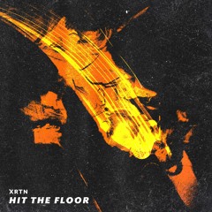 XRTN - Hit The Floor