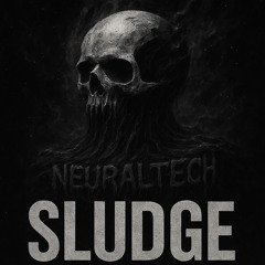 Neural Tech - Sludge (Original Mix) WIP