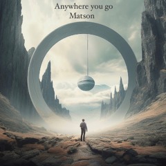 Matson p - anywhere you go