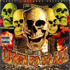 Comin Fo Yo Azz ft. Da Krypt Keepa, Chozen, 40 Ounce, & Syko Rich (Prod. By J Da Unknown)