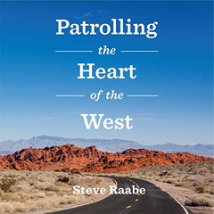 [Get] KINDLE 💚 Patrolling the Heart of the West: True Tales of a Nevada State Troope