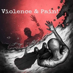 VIOLENCE & PAIN