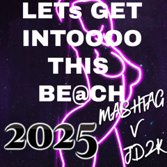 [JD2K]  V  MASHTAG BRADY   [ LETS GET  INTOOOO  THIS   BE@CH ]    [ 2025]