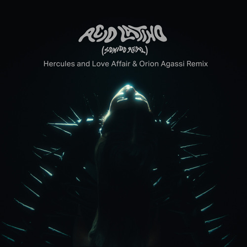 Acid Latino (Sonido Real) (Hercules & Love Affair & Orion Agassi Remix)