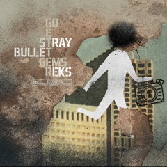 Stray Bullet & REKS - Go-Getter Gems