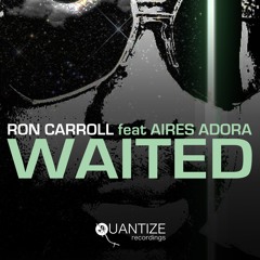 Ron Carroll Ft. Aires Adora - Waited
