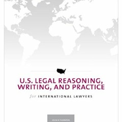 ❤️ Read U.S. Legal Reasoning, Writing, and Practice for International Lawyers by  John Thornton