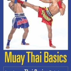 Read online Muay Thai Basics: Introductory Thai Boxing Techniques by  Christoph Delp