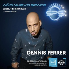 Dennis Ferrer @ Año Nuevo Space 2024 (01-01-2024)
