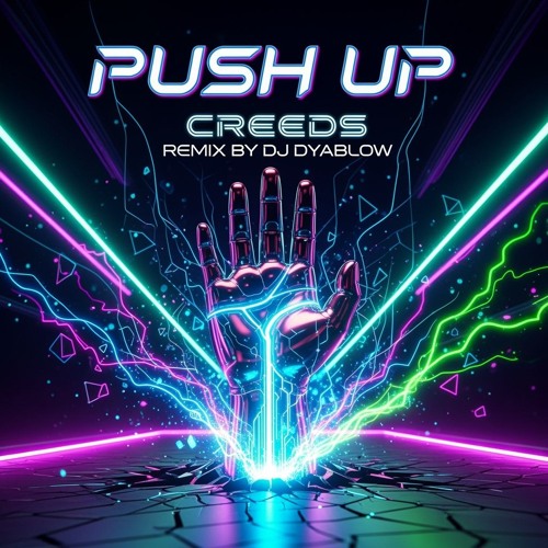 “Push Up” (Creeds) – Remix by DJ Dyablow