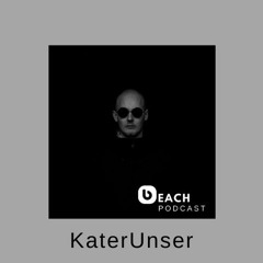 Beach Podcast™ Guest Mix by KaterUnser