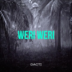 DACTI - Weri Weri (Extendet Mix)