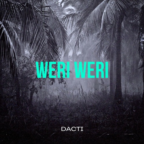 DACTI - Weri Weri (Extendet Mix)