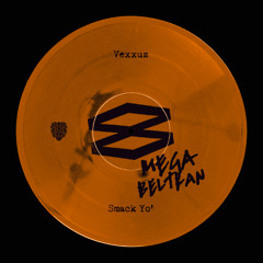 Mega Smack Yo` - VEXXUZ