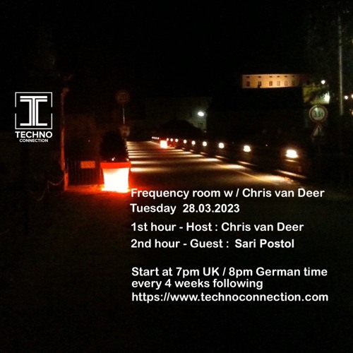 DJ Chris van Deer + Sari Postol  @ Frequency room : Techno Connection Radio #37 28.03.2023
