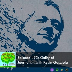 Guilty of Journalism with Kevin Gosztola