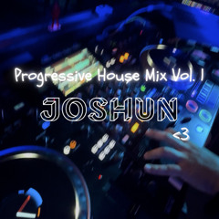 Progressive House Mix Vol. 1  - JOSHUN
