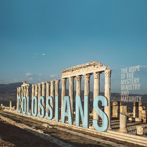 Sermon: "The Hope Of The Mystery, Ministry, And Maturity" // Colossians 1:24 - 2:7