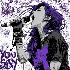 YOU SAY -purpleclaire X Chris