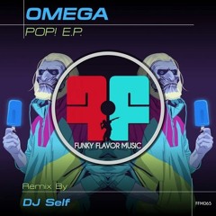 OMEGA - Pop! (DJ Self "Against the Law" Remix) FREE DOWNLOAD!