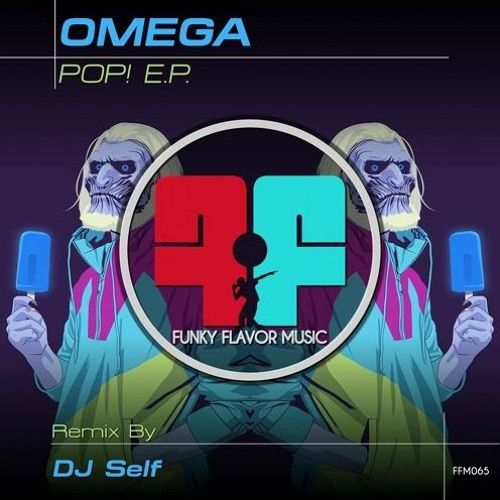 OMEGA - Pop! (DJ Self "Against the Law" Remix) FREE DOWNLOAD!
