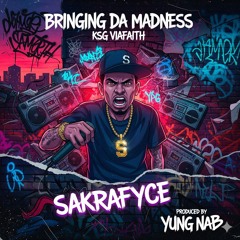 Bringing Da Madness featuring SakraFyce