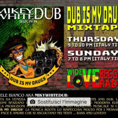 MWD_DUB IS MY DRUGS (WIDE LOVE REGGAE RADIO EDITION)
