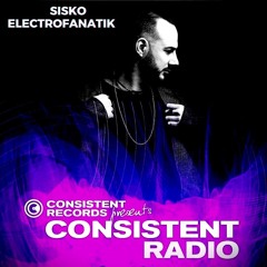 Consistent Radio feat. SISKO ELECTROFANATIK (Week 05 - 2025 1st hour)