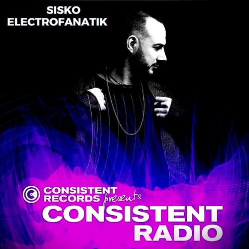 Consistent Radio feat. SISKO ELECTROFANATIK (Week 05 - 2025 1st hour)